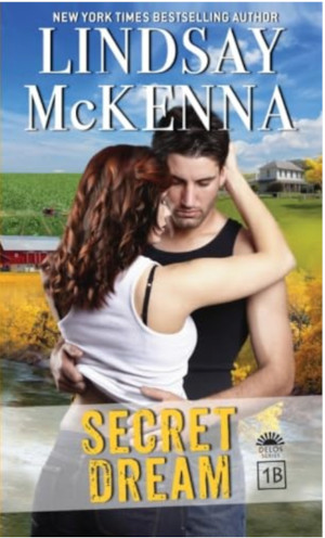 Book cover for Secret Dream by Lindsay Mckenna, featuring dark haired man and brunette woman embracing in front of a large farmland home